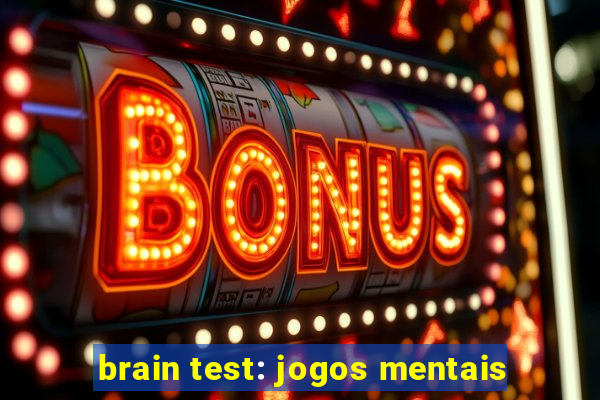 brain test: jogos mentais